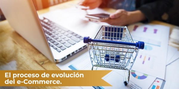 El proceso de evolución del e-Commerce